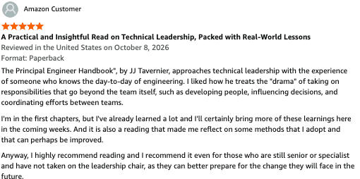 The Principal Engineer Handbook", by JJ Tavernier, approaches technical leadership with the experience of someone who knows the day-to-day of engineering. I liked how he treats the "drama" of taking on responsibilities that go beyond the team itself, such